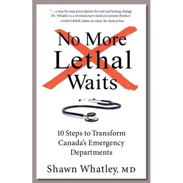 No More Lethal Waits: 10 Steps to Transform Canada's Emergency Departments