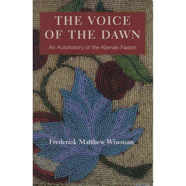 The Voice of the Dawn: An Autohistory of the Abenaki Nation