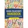 School Philanthropy Handbook: How to Build a Culture of Giving