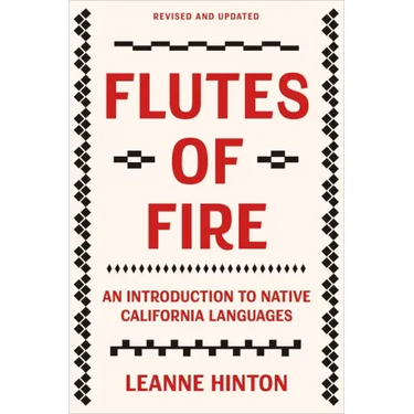 Flutes of Fire: An Introduction to Native California Languages Revised and Updated