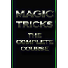 Magic Tricks: The Complete Course