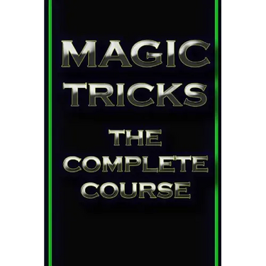 Magic Tricks: The Complete Course