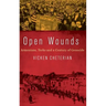 Open Wounds: Armenians, Turks and a Century of Genocide