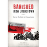 Banished from Johnstown: Racist Backlash in Pennsylvania