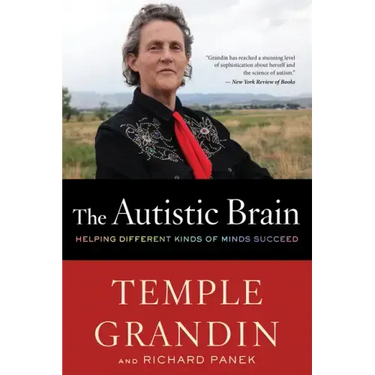 The Autistic Brain: Helping Different Kinds of Minds Succeed