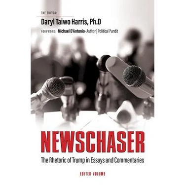 Newschaser: The Rhetoric of Trump in Essays and Commentaries