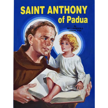 Saint Anthony of Padua: The World's Best Loved Saint