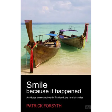 Smile Because It Happened: Antidotes to Melancholy in Thailand, the Land of Smiles