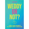 Weddy or Not: A Single's Guide Focusing on Self Worth, Identity, and Red Flags