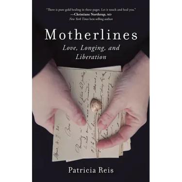 Motherlines: Love, Longing, and Liberation