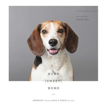 Home Sweet Home: Arkansas Rescue Dogs & Their Stories