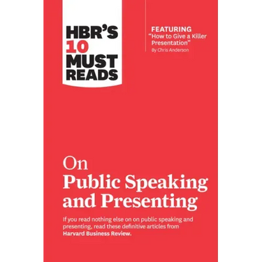Hbr's 10 Must Reads on Public Speaking and Presenting (with Featured Article How to Give a Killer Presentation by Chris Anderson)