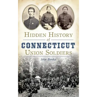 Hidden History of Connecticut Union Soldiers