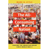 The All-Consuming Nation: Chasing the American Dream Since World War II