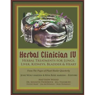 Herbal Clinician IV: Herbal Treatments For Lungs, Liver, Heart, Kidneys & Bladder