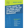 Study Guide to All Quiet on the Western Front by Erich Maria Remarque