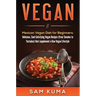 Vegan: Mexican Vegan Diet for Beginners: Delicious, Soul-Satisfying Vegan Recipes (from Tamales to Tostadas) that supplements a Raw Vegan Lifestyle