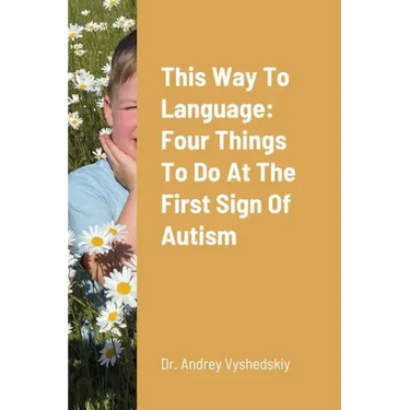 This Way to Language: Four Things to Do at the First Sign of Autism