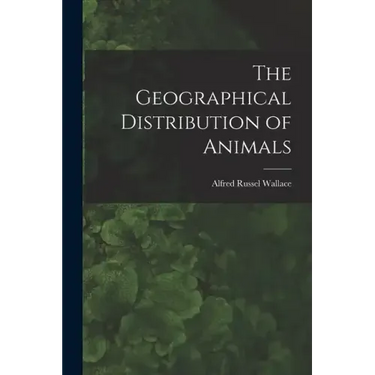 The Geographical Distribution of Animals