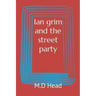 Ian grim and the street party