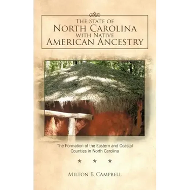 The State of North Carolina with Native American Ancestry: The Formation of the Eastern and Coastal Counties in North Carolina