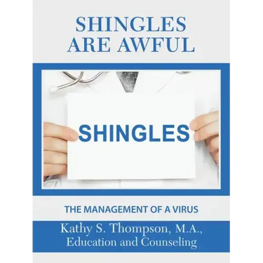 Shingles Are Awful: The Management of a Virus