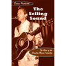The Selling Sound: The Rise of the Country Music Industry
