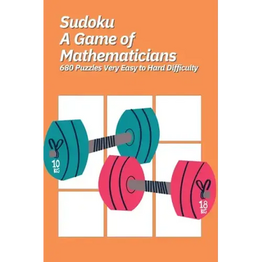 Sudoku A Game of Mathematicians 680 Puzzles Very Easy to Hard Difficulty