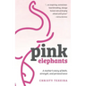 Pink Elephants: A mother's story of faith, strength and perseverance