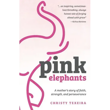 Pink Elephants: A mother's story of faith, strength and perseverance