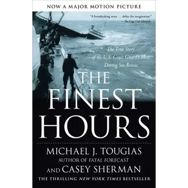 The Finest Hours: The True Story of the U.S. Coast Guard's Most Daring Sea Rescue