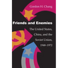 Friends and Enemies: The United States, China, and the Soviet Union, 1948-1972