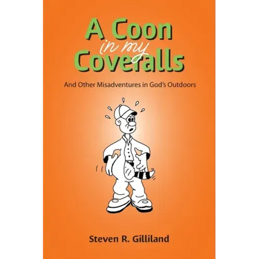 A Coon in my Coveralls: And Other Misadventures in God's Outdoors