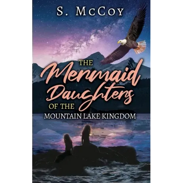 The Mermaid Daughters of the Mountain Lake Kingdom