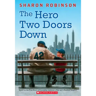The Hero Two Doors Down: Based on the True Story of Friendship Between a Boy and a Baseball Legend