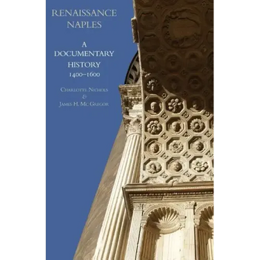 Renaissance Naples: A Documentary History, 1400-1600