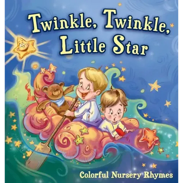 Twinkle, Twinkle, Little Star: Colorful Nursery Rhymes