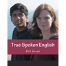 True Spoken English: Learn the Secrets to Speaking English
