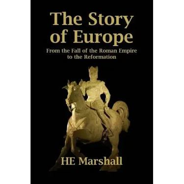 The Story of Europe: From the Fall of the Roman Empire to the Reformation