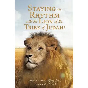 Staying in Rhythm with the Lion of The Tribe of Judah!