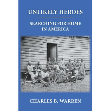 Unlikely Heroes: Searching for Home in America