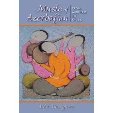 Music of Azerbaijan: From Mugham to Opera