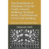 The Real Book of Shadows: Psychic Cords, Dream Walking, Shadow Work, Soul Retrieval, & Past Life Healing: Book Two of the Spirit Work Series