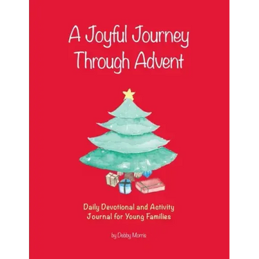 A Joyful Journey Through Advent: Daily Devotional and Activity Journal for Young Families