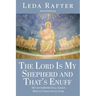 The Lord Is My Shepherd and That's Enuff