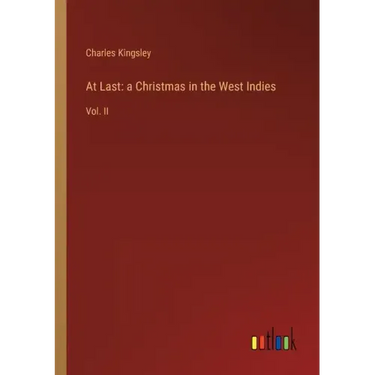 At Last: a Christmas in the West Indies: Vol. II