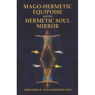 Mago-Hermetic Equipoise and the Hermetic Soul Mirror