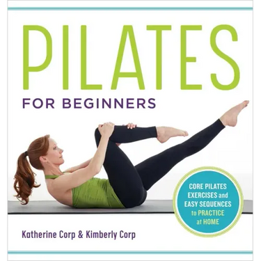 Pilates for Beginners: Core Pilates Exercises and Easy Sequences to Practice at Home