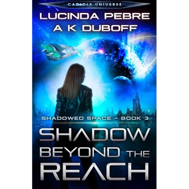 Shadow Beyond the Reach (Shadowed Space Book 3)