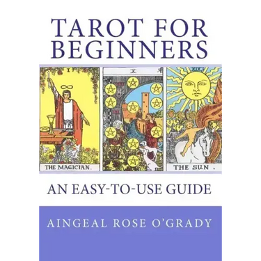 TAROT for Beginners: A Complete Beginner's Guide